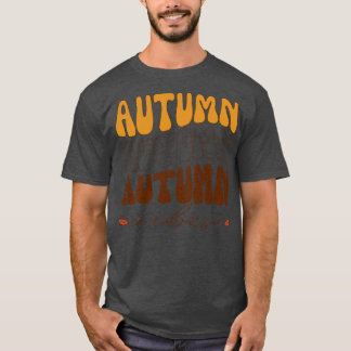 autumn vibes fall season T-Shirt