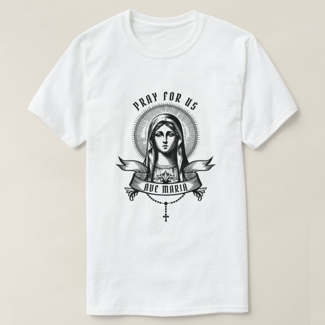 Ave Maria pray for us T-Shirt (Design Front)