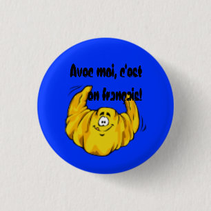 Avec moi, c'est en français! 3 cm round badge