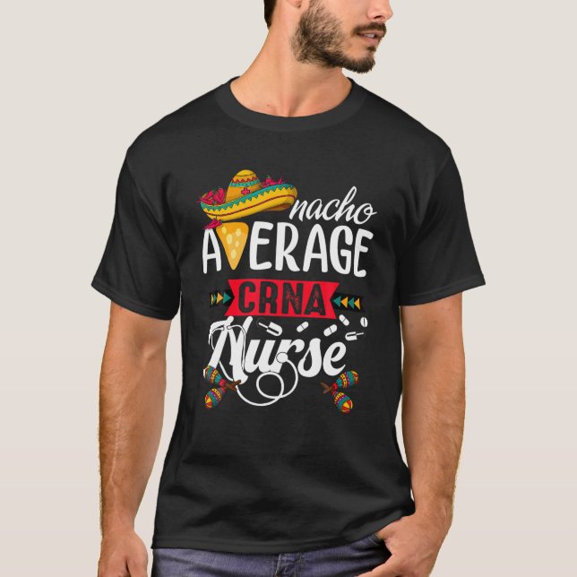 Average Certified Registered Nurse Anaesthetist Ci T-Shirt (Front)