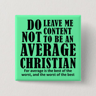 Average Christian Quotes Sayings 15 Cm Square Badge