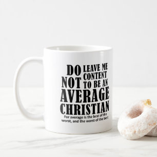 Average Christian Quotes Sayings Coffee Mug