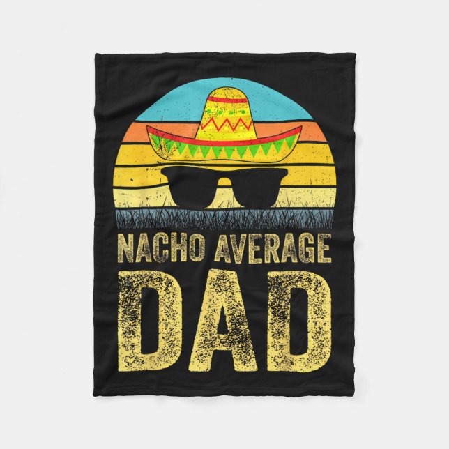 Average Dad Mexican Daddy Cinco De Mayo Fathers Da Fleece Blanket (Front)