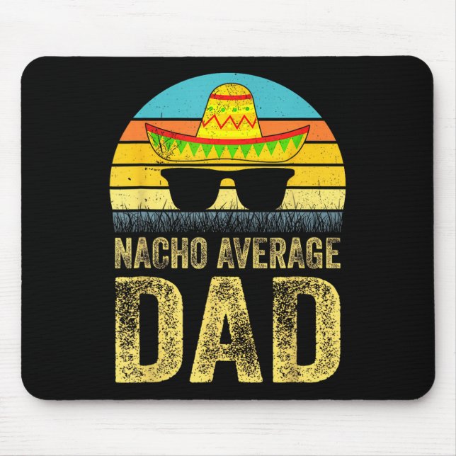 Average Dad Mexican Daddy Cinco De Mayo Fathers Da Mouse Pad (Front)