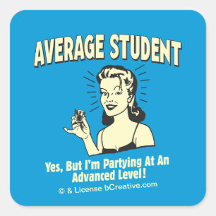 Average Student: Partying Advanced Square Sticker
