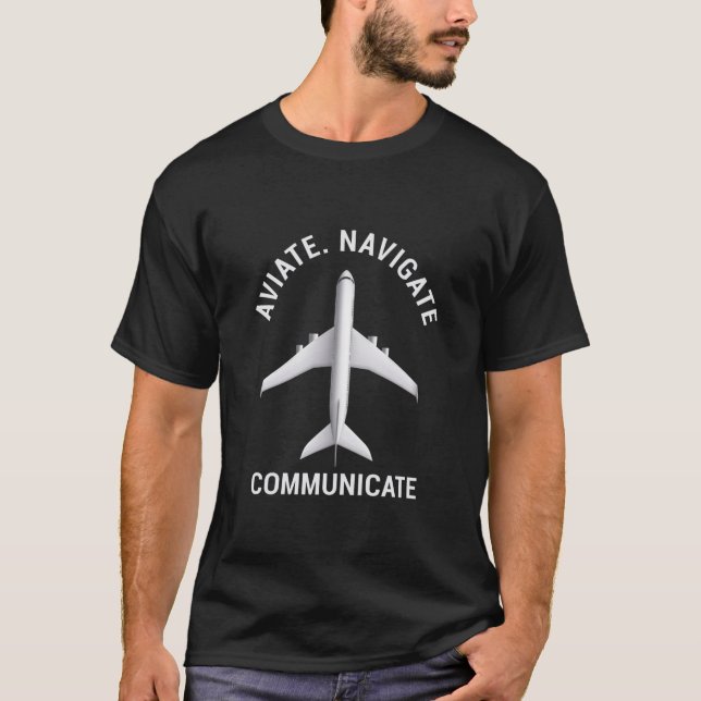 Aviate Navigate Communicate - Aviation T-Shirt (Front)