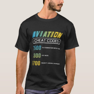Aviation Cheat Codes Aviation Pilo T-Shirt