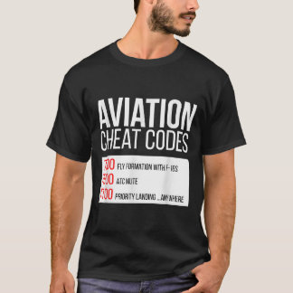 Aviation cheat codes - Funny for pilots and ATC  T-Shirt