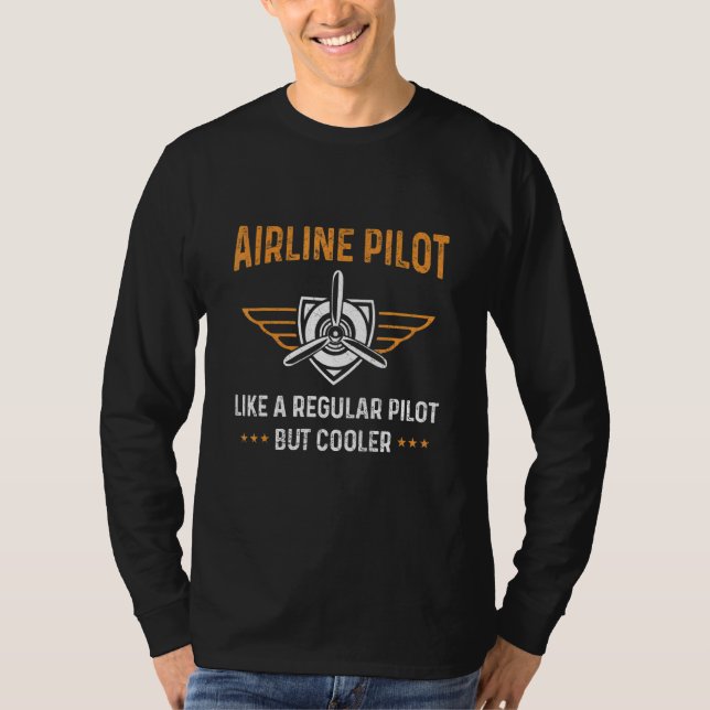 Aviation Pilot For A Pilot T-Shirt (Front)