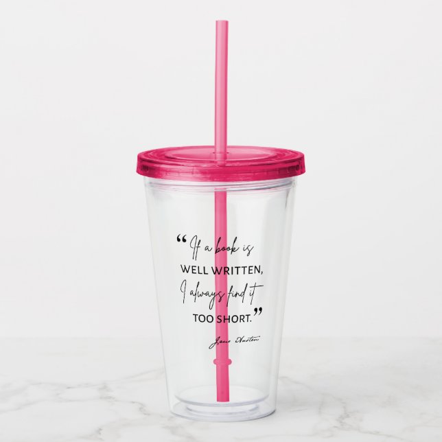 Avid Reader II - Jane Austen Quote Acrylic Tumbler (Front)