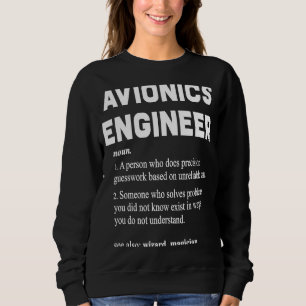 Avionic Engineer Funny Dictionary Definition Sweatshirt