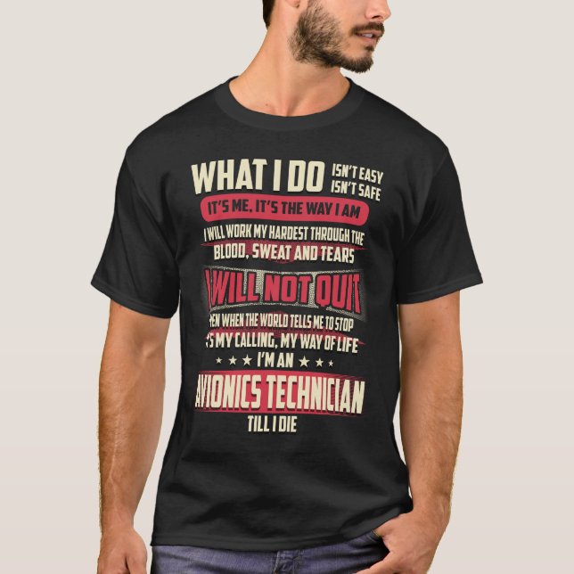 Avionics Technician What I do T-Shirt (Front)