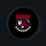 Avm Awareness Arteriovenous Malformation  6 Cm Round Badge<br><div class="desc">Avm Awareness Arteriovenous Malformation</div>
