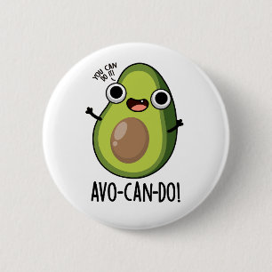 Avo-can-do Funny Avocado Pun  6 Cm Round Badge