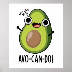 Avo-can-do Funny Avocado Pun  Poster