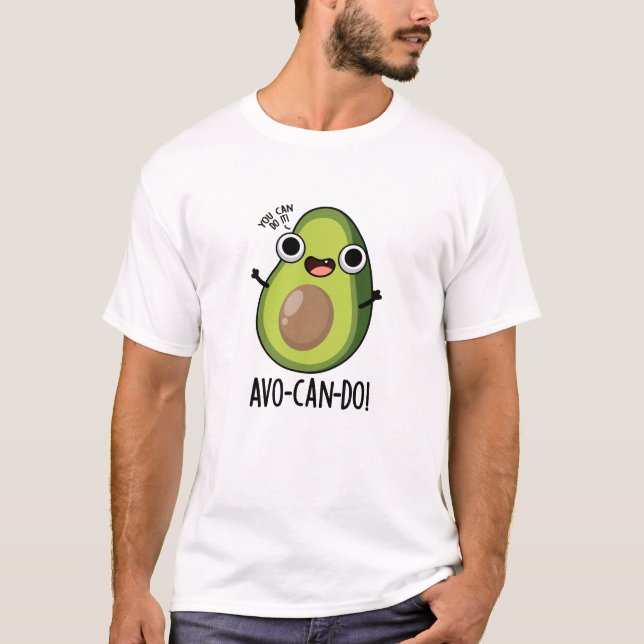 Avo-can-do Funny Avocado Pun  T-Shirt (Front)