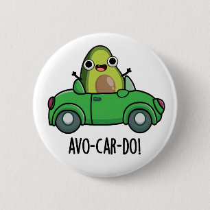 Avo-car-do Funny Avocado Puns  6 Cm Round Badge