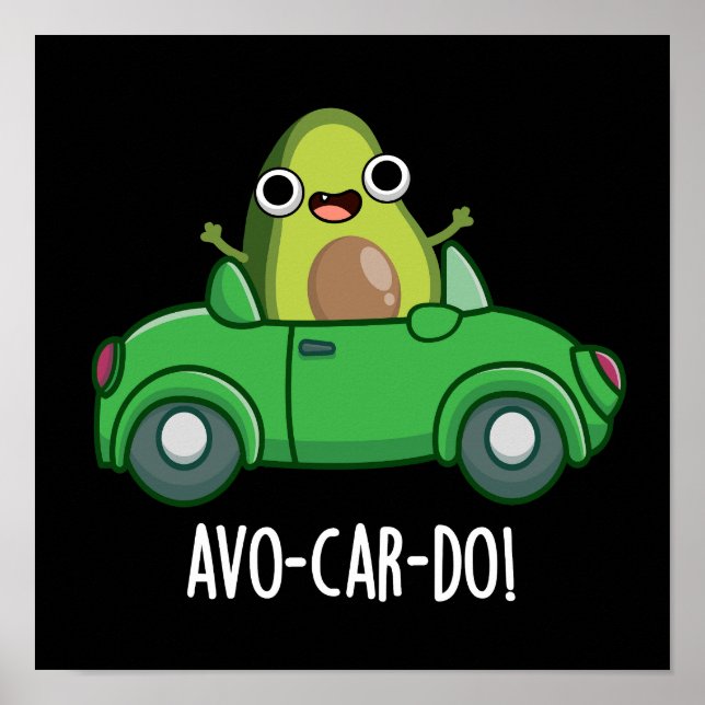 Avo-car-do Funny Avocado Puns Dark BG Poster (Front)