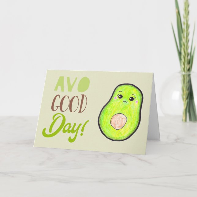 Avo Good Day Kawaii Hand Drawn Avocado BLANK cute Card (Front)
