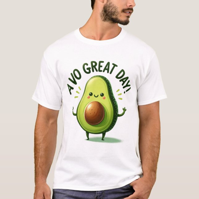 Avo Great Day! T-Shirt (Front)