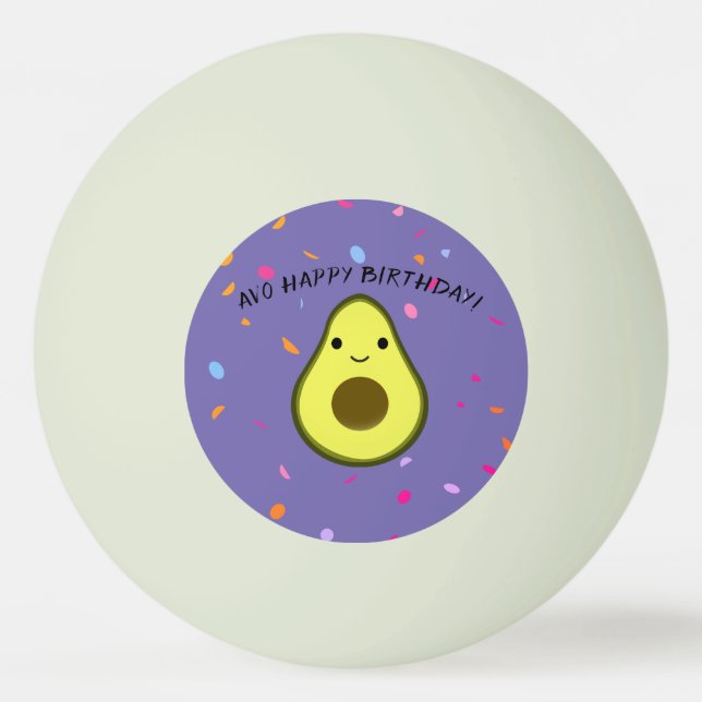 Avo Happy Birthday Cute Avocado Birthday Ping Pong Ball (Front)
