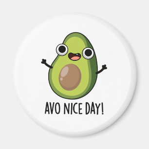 Avo Nice Day Funny Avocado Pun  Magnet