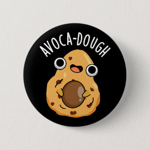 Avoca-dough Funny Avocado Pun  6 Cm Round Badge