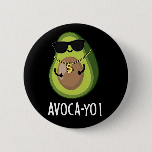 Avoca-yo Funny Cool Avocado Pun Dark BG 6 Cm Round Badge