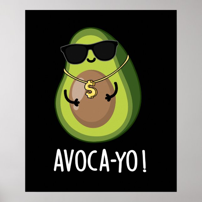 Avoca-yo Funny Cool Avocado Pun Dark BG Poster (Front)