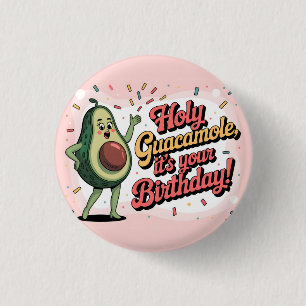 Avocado and "Holy Guacamole, it's your Birthday" 3 Cm Round Badge