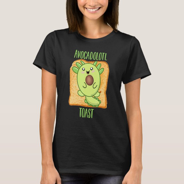 Avocado Axolotl Avocadolotl Toast T-Shirt (Front)