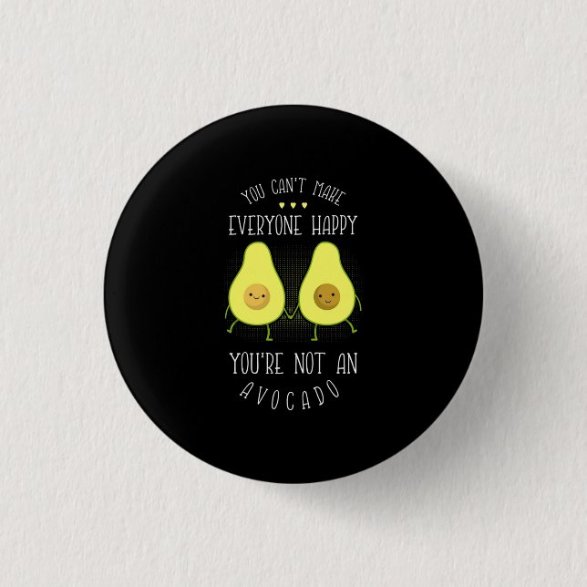 Avocado Can Make Everyone Happy 3 Cm Round Badge (Front)