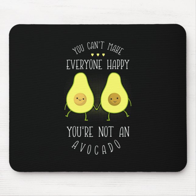 Avocado Can Make Everyone Happy Mouse Pad (Front)