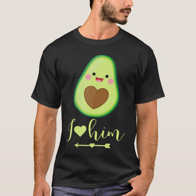 Avocado couple I love him partner Valentine's Day T-Shirt (Front)