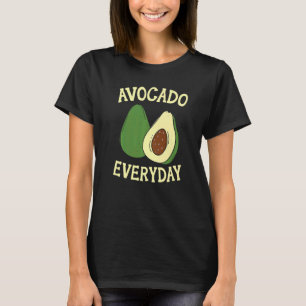 Avocado Everyday Avocado Guac Guacamole Keto T-Shirt