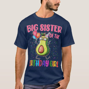 Avocado Family Big Sister Of The Birthday Girl Gua T-Shirt