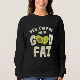 Avocado Funny Good Fat Veggie Avo Toast Guacamole Sweatshirt