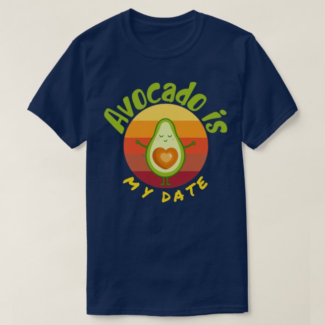 Avocado is my date Avocado Gift Vegan Vegetarian V T-Shirt (Design Front)