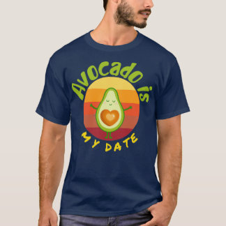 Avocado is my date Avocado Gift Vegan Vegetarian V T-Shirt