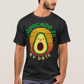 Avocado is my date Avocado Gift Vegan Vegetarian V T-Shirt