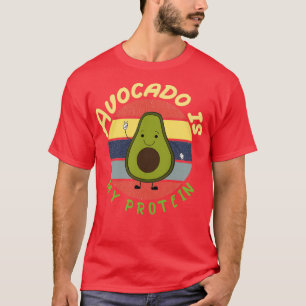 Avocado is my protein Avocado Gift Vegan Vegetaria T-Shirt