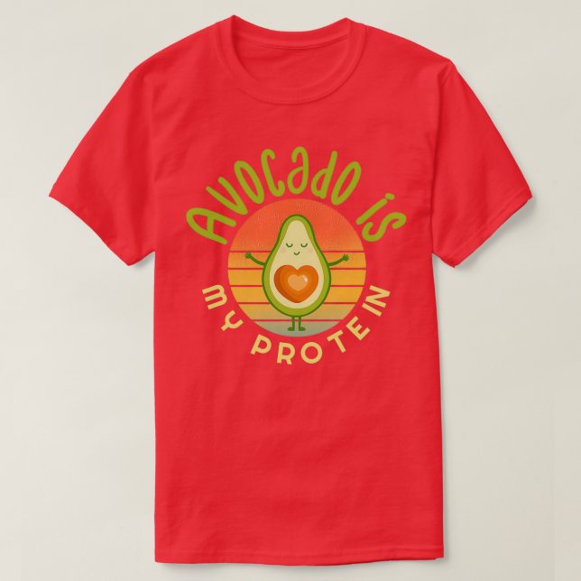 Avocado is my protein Avocado Gift Vegan Vegetaria T-Shirt (Design Front)