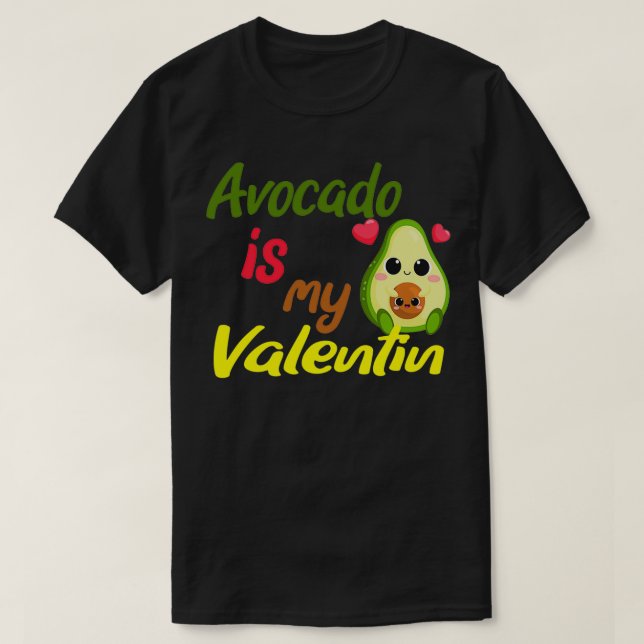 Avocado Is My Valentine 31 T-Shirt (Design Front)