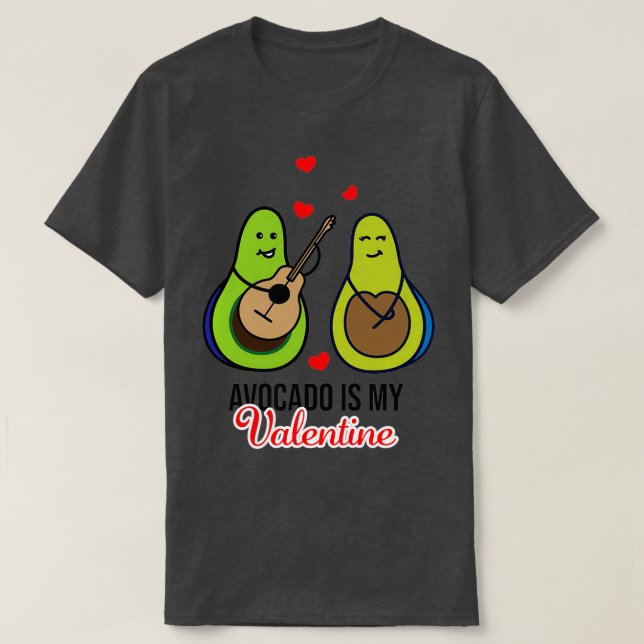 Avocado is my valentine 9 1 T-Shirt (Design Front)