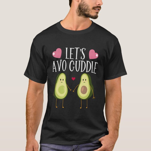 Avocado Let'S Avo Cuddle Guacamole Vegan Food Pun T-Shirt (Front)