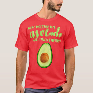 Avocado Life  T-Shirt