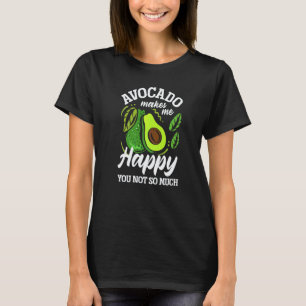 Avocado Makes Me Happy Guacamole Vegan Food T-Shirt