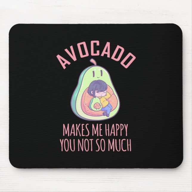 Avocado Makes Me Happy Mouse Pad (Front)