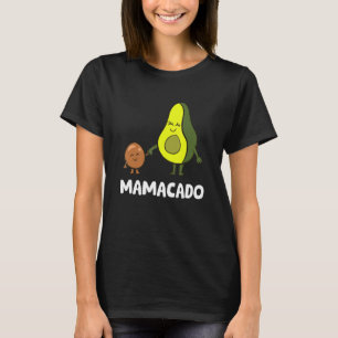Avocado Mama Avocado Mum Funny Avocado Mamacado T-Shirt