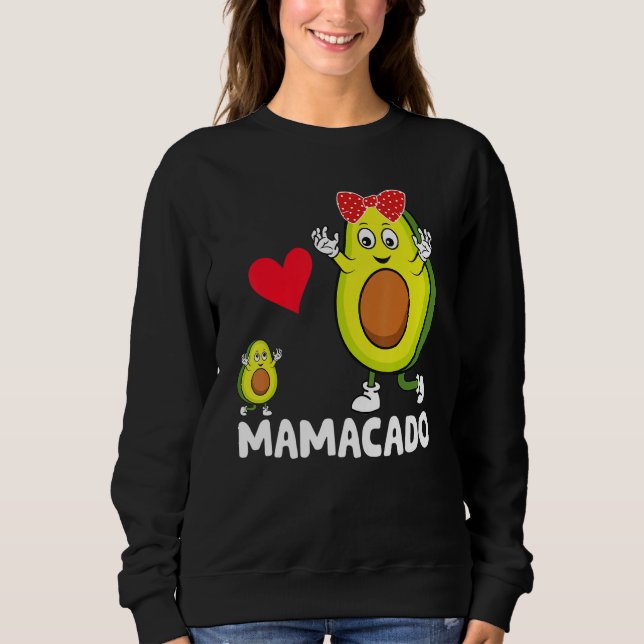 Avocado Mama Avocado Mum Mamacado Avo Mothers Day Sweatshirt (Front)